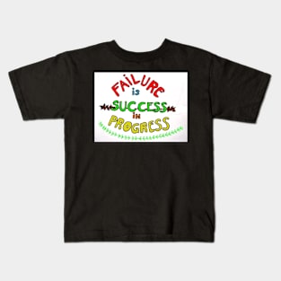 Failure is Success in Progress Kids T-Shirt